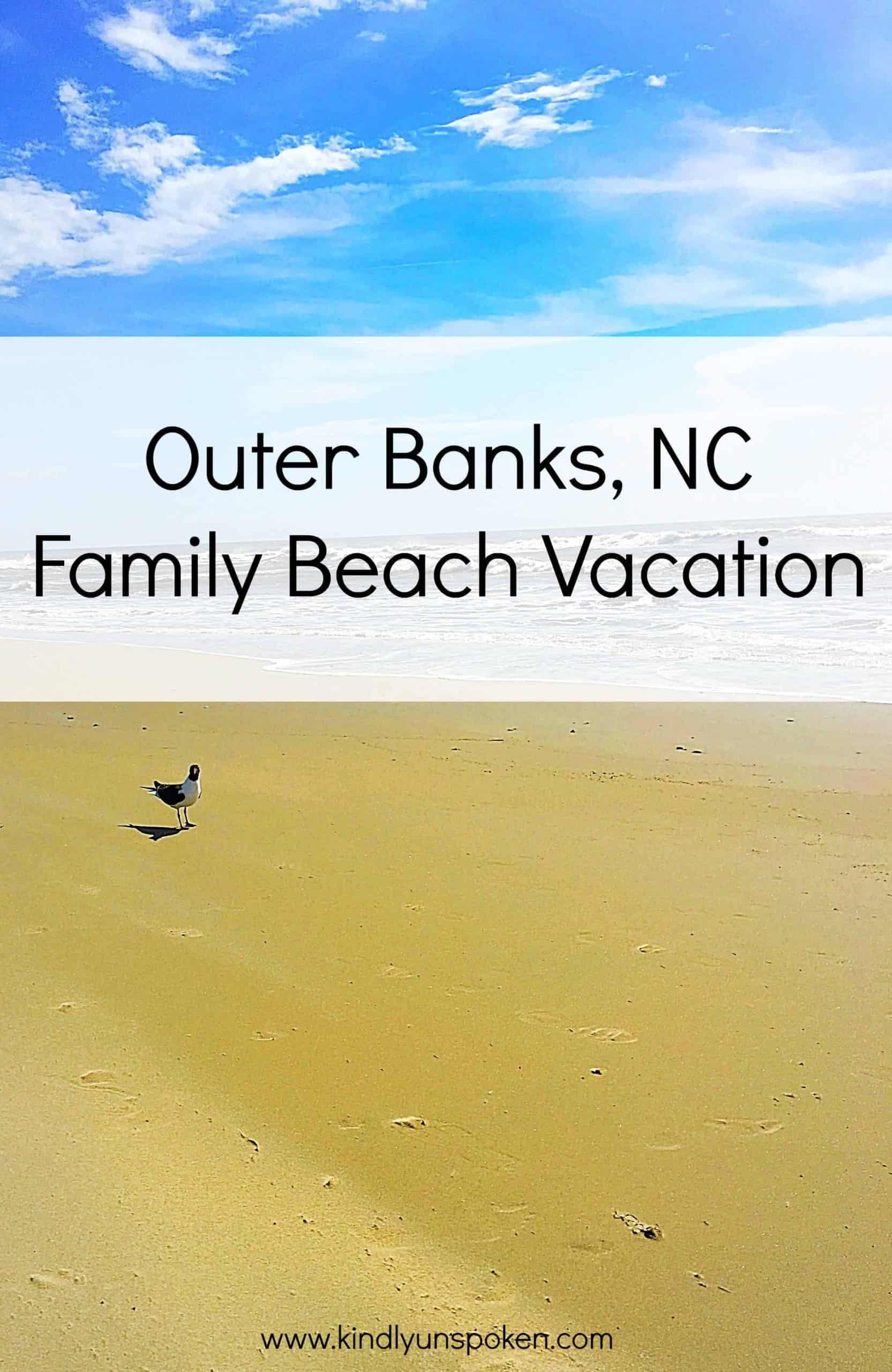 Outer Banks Family Vacation with Photos + MustSee Spots Kindly Unspoken